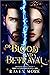 Of Blood and Betrayal (Brok...