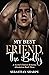 My best friend, The bully: ...