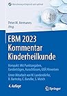 EBM 2023 Kommentar Kinderheilkunde: Kompakt: Mit Punktangaben, Eurobeträgen, Ausschlüssen, GOÄ Hinweisen (Abrechnung erfolgreich und optimal) (German Edition)