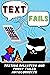 Text Fails: Texting Disaste...