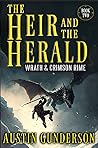 Wrath and Crimson Rime (The Heir and the Herald Book 2)