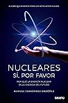 Nucleares: sí, por favor: Por qué la energía nuclear es la energía del futuro (Deusto) (Spanish Edition)