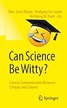 Can Science Be Witty?: Science Communication Between Critique and Cabaret