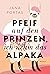 Pfeif auf den Prinzen, ich nehm das Alpaka