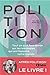 Politikon : Tout ce qu'il faut savoir des idéologies qui ont façonné notre monde