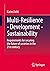 Multi-Resilience - Development - Sustainability: Requirements for securing the future of societies in the 21st century