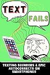 Text Fails: Texting Blunders & Epic Autocorrects On Smartphones (Funny Text Fails & Autocorrects)