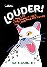 Louder! by Kate Asquith