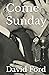 Come Sunday