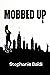Mobbed Up