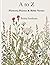 A to Z: Flowers, Poems & Bi...