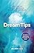 Dream Tips: More Than 100 Biblical Nuggets for Understanding Your Dreams