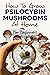 How to Grow Psilocybin Mush...