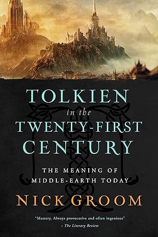 Tolkien in the Twenty-First Century: The Meaning of Middle-Earth Today