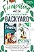 Fermenting and the Self-Sufficient Backyard by Ben Rinner