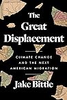 The Great Displacement by Jake Bittle