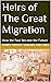 Heirs of The Great Migratio...