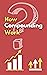 How Compounding Work: How i...