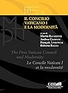 Il Concilio Vaticano I E La Modernita / The First Vatican Council and Modernity / Le Concile Vatican I Et La Modernite (Miscellanea Historiae Pontificiae, 72) (Italian and English and French Edition)