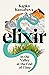 Elixir by Kapka Kassabova
