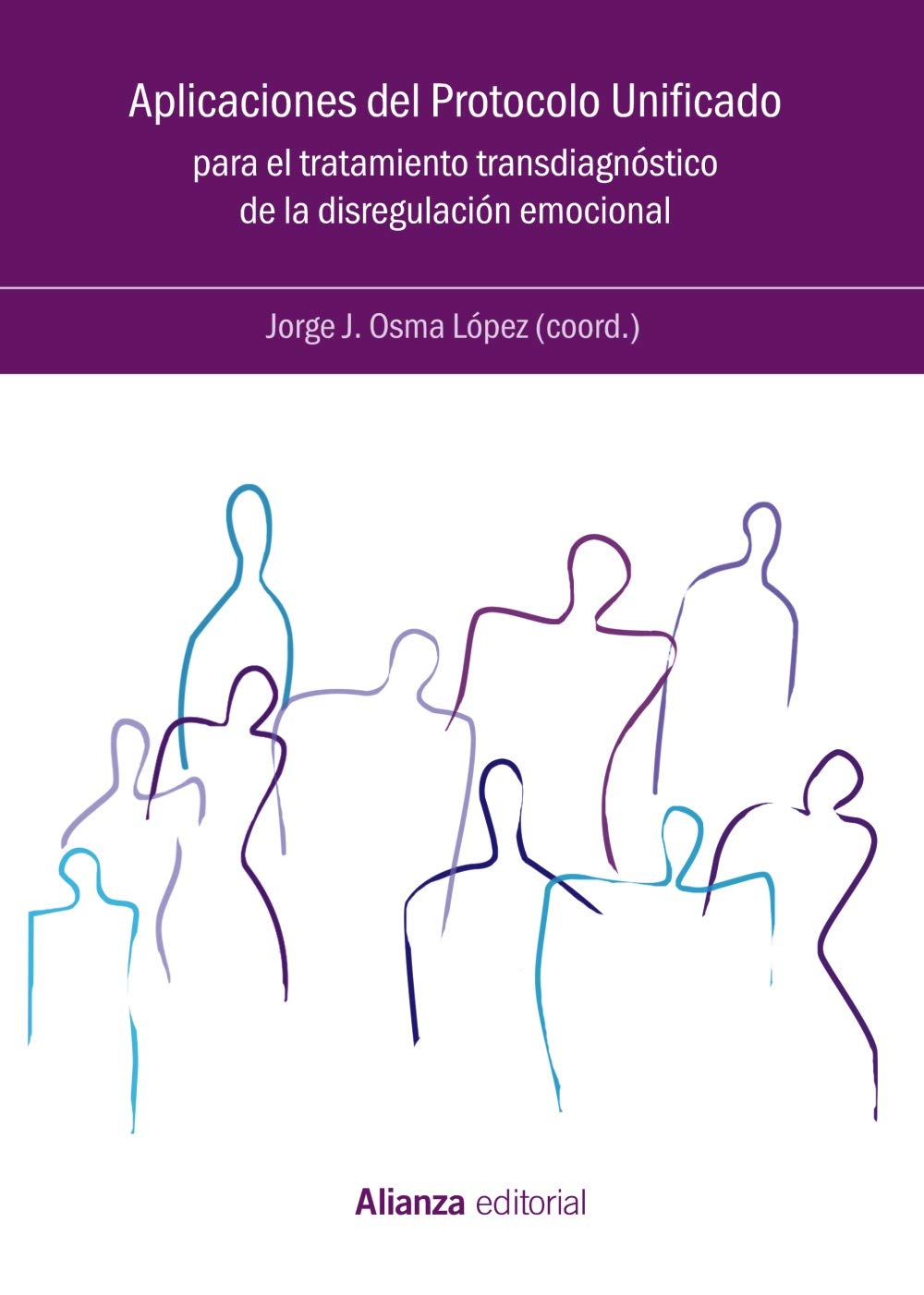 Aplicaciones del Protocolo Unificado para el tratamiento transdiagnóstico de la disregulación emocional (Paperback)