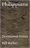 Philippians: Devotional Notes (New Testament Devotions) Philippians: Devotional Notes (New Testament Devotions)