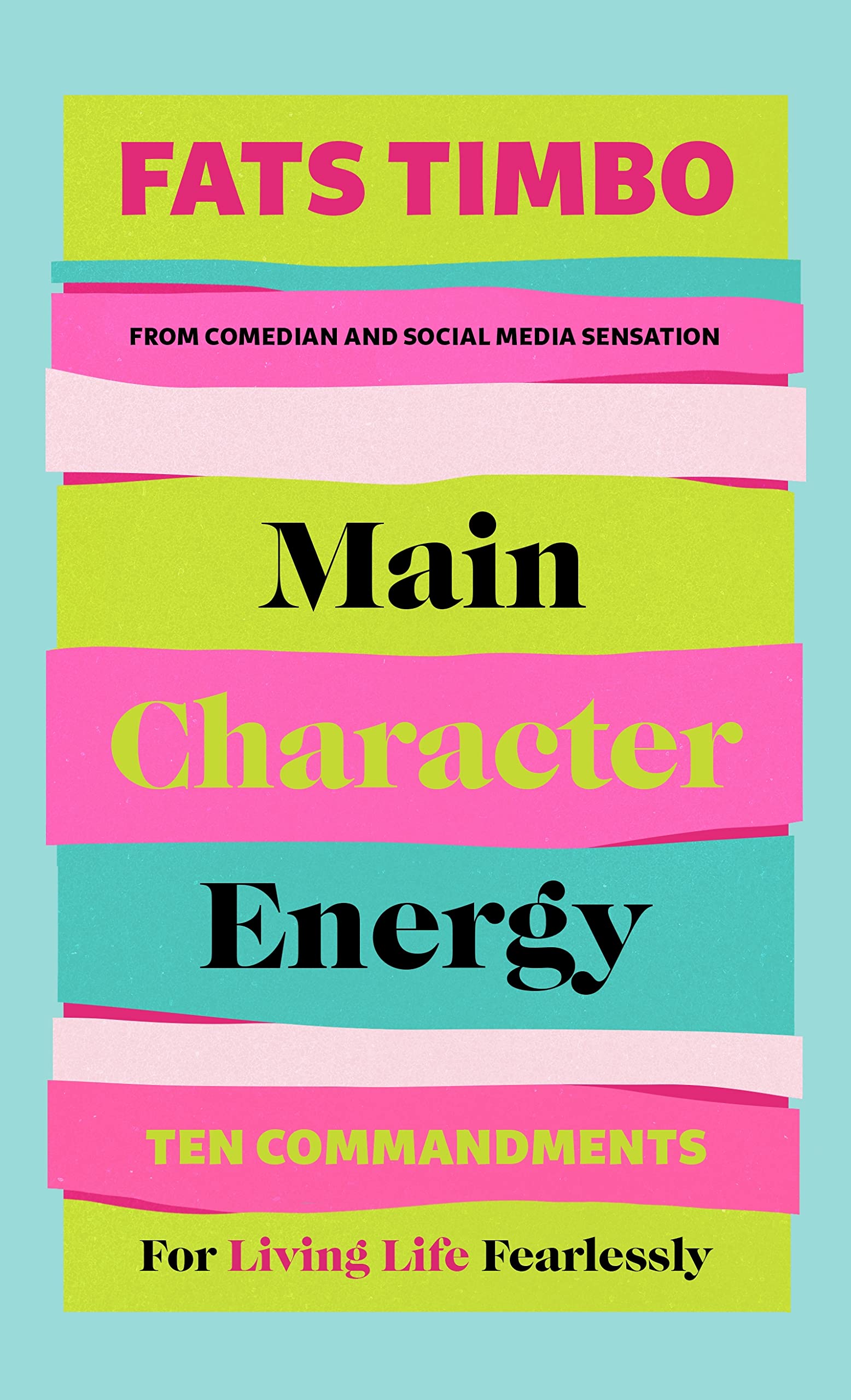 Main Character Energy: An Empowering Guide From TikTok Megastar Fats Timbo (Kindle Edition)