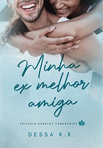 Minha ex melhor amiga (Garotos Canadenses, #2)