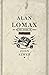 Alan Lomax: The Man Who Rec...