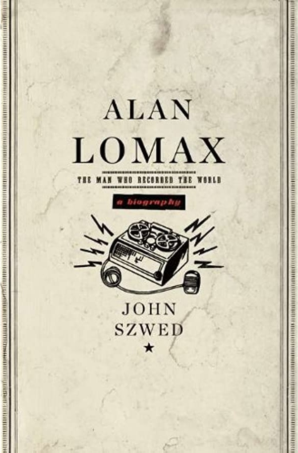 Alan Lomax: The Man Who Recorded the World (ebook)