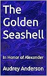 The Golden Seashell: In honor of Alexander