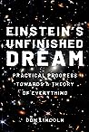 Einstein's Unfinished Dream: Practical Progress Towards a Theory of Everything