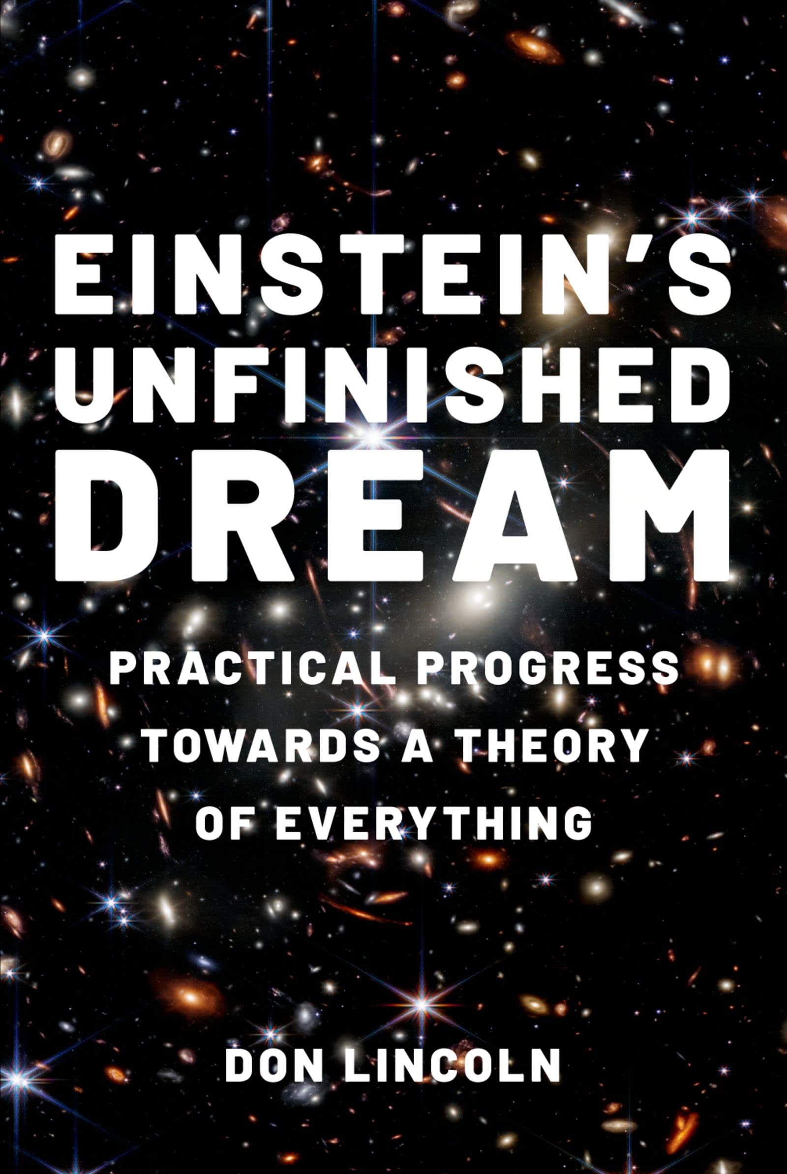 Einstein's Unfinished Dream: Practical Progress Towards a Theory of Everything (Kindle Edition)