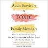 Adult Survivors of Toxic Family Members by Sherrie Campbell