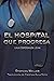 EL HOSPITAL QUE PROGRESA: U...