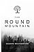 The Round Mountain