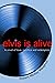 Elvis Is Alive