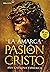 La amarga pasión de Cristo by Ana Catalina Emmerich