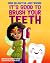 It's Good To Brush Your Teeth