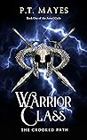 Warrior Class. The Crooked Path. Warrior Class. The Crooked Path.