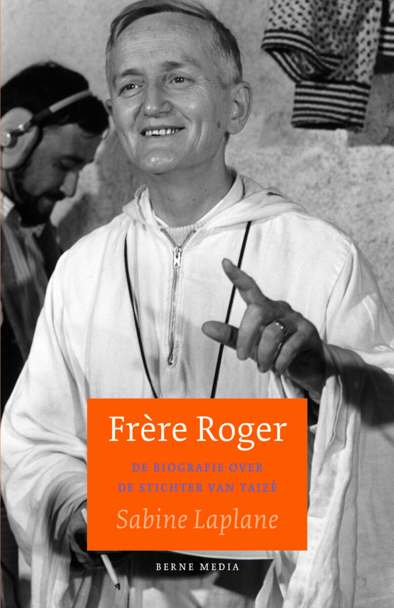 Frère Roger: De biografie over de stichter van Taizé
