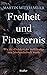 Freiheit und Finsternis