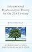 Interpersonal Psychoanalytic Theory for the 21st Century: Evolving Self