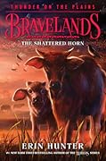 The Shattered Horn (Bravelands: Thunder on the Plains, #1) 