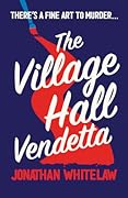 The Village Hall Vendetta