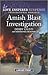 Amish Blast Investigation (Love Inspired Suspense)
