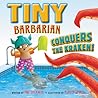 Tiny Barbarian Conquers the Kraken! by Ame Dyckman Tiny Barbarian Conquers the Kraken! by Ame Dyckman