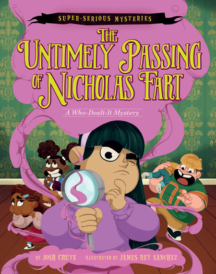 Super-Serious Mysteries #1: The Untimely Passing of Nicholas Fart: A Who-Dealt-It Mystery – A Silly Whodunit Chapter Book About Friendship for Children (Ages 6-10)