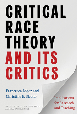 Critical Race Theory and Its Critics: Implications for Research and Teaching (Multicultural Education Series)