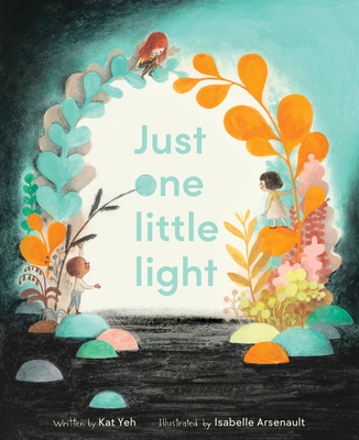Just One Little Light: An Inspirational Picture Book About Hope and Sparking Change for Children (Ages 4-8)